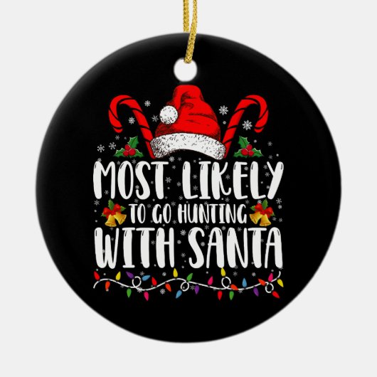 最も可能性が高いサンタ狩り狩りクリスマス セラミックオーナメント (正面)