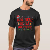 最も可能性が高いサンタ食べスクッキー家族のクリスマス Tシャツ (正面)