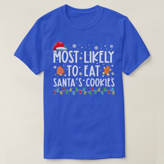 最も可能性が高いサンタ食べスクッキー家族のクリスマス Tシャツ (デザイン正面)