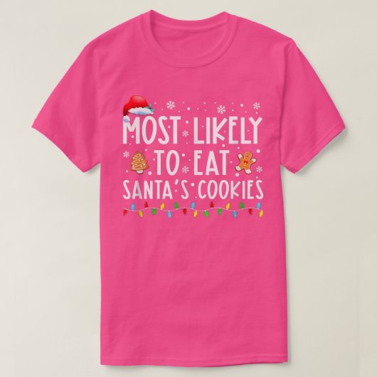 最も可能性が高いサンタ食べスクッキー家族のクリスマス Tシャツ (デザイン正面)