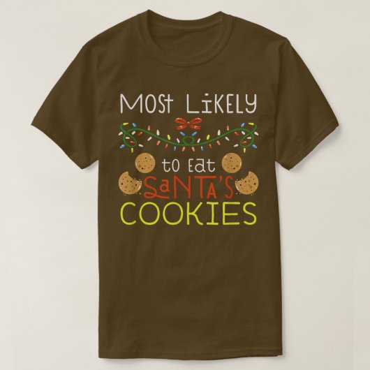 最も可能性が高いサンタ食べスクッキー家族のクリスマス Tシャツ (デザイン正面)