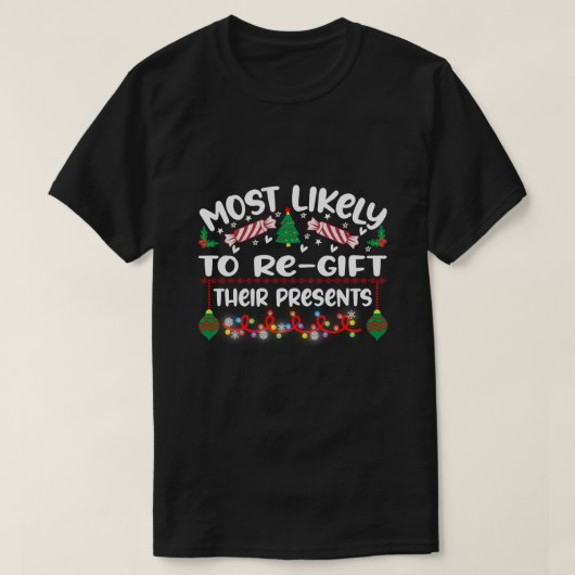 最も可能性が高いプレゼントのおもしろいクリスマス Tシャツ (デザイン正面)