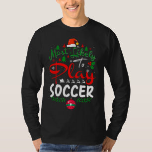 最も可能性が高い遊サッカーユーモアのクリスマスpajama tシャツ
