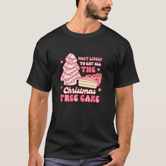 最も可能性が高い食べすべてのクリスマスツリーケーキスナックC Tシャツ (正面)