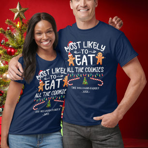 最も可能性の高いすべ食べてのCookieクリスマスをパーソナライズおもしろいする Tシャツ