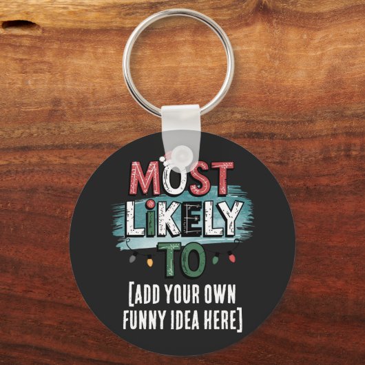 😂最も可能性の高いクリスマスおもしろい引用文の作成 キーホルダー (正面)