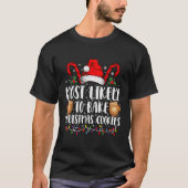 最も可能性の高いクリスマスクッキークリスマスファミリー Tシャツ (正面)