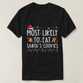 最も可能性の高いサンタ食べスクッキー家族のクリスマス Tシャツ (デザイン正面)