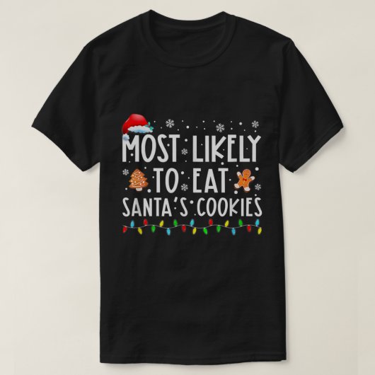 最も可能性の高いサンタ食べスクッキー家族のクリスマス Tシャツ (デザイン正面)