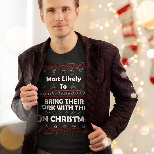 最も可能性の高い仕事の醜いクリスマスセーターをもたらす Tシャツ