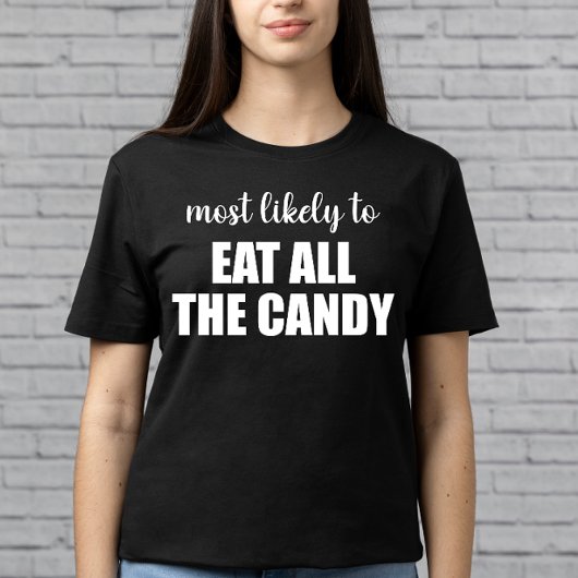 最も多くのキャンディを食べそうな人 おもしろハロウィン Tシャツ