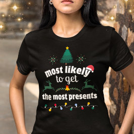 最も多くのクリスマスを得る可能性が最も高いプレゼント Tシャツ