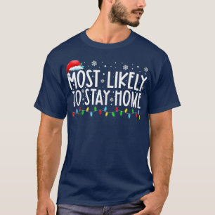 最も家に滞在する可能性が高いサンタハットファミリークリスマスホール Tシャツ