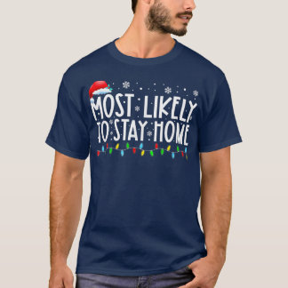最も家に滞在する可能性が高いサンタハットファミリークリスマスホール Tシャツ