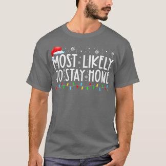 最も家に滞在する可能性が高いサンタハットファミリークリスマスホール Tシャツ