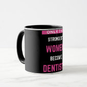最も強い女性だけが歯科医になる マグカップ (正面左)