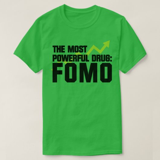 最も強力な薬物FOMO Tシャツ (デザイン正面)