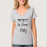 最も早く帰宅する可能性が高いバチェロレッテ Tシャツ<br><div class="desc">おカスタマイズ客様のバチェロレッテで花嫁チームのメンバーごとにTシャツ文字の色を変更してカスタマイズ大事な行事。</div>