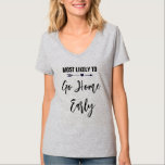 最も早く帰宅する可能性が高いバチェロレッテ Tシャツ<br><div class="desc">おカスタマイズ客様のバチェロレッテで花嫁チームのメンバーごとにTシャツ文字の色を変更してカスタマイズ大事な行事。</div>