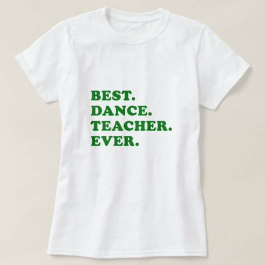 最も最高のなダンスの先生 Tシャツ (デザイン正面)