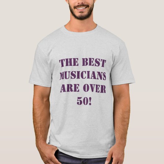 最も最高のなミュージシャンは50にあります! Tシャツ (正面)
