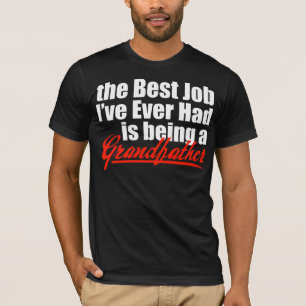 最も最高のな仕事は祖父です Tシャツ