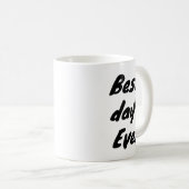 最も最高のな日 コーヒーマグカップ (正面右)