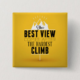最も最高のな眺めは堅い上昇の後で来ます 缶バッジ