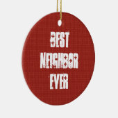 最も最高のな隣人の赤と白のギフトのアイディア セラミックオーナメント (右)