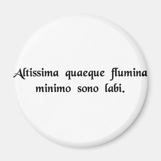 最も深い川は最も音が少なく流れる。 マグネット (正面)
