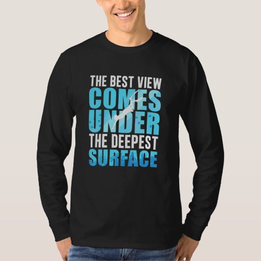 最も深い海面下での最高の景色 フリーダイビング Tシャツ (正面)