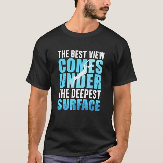 最も深い海面下での最高の景色 フリーダイビング Tシャツ (正面)