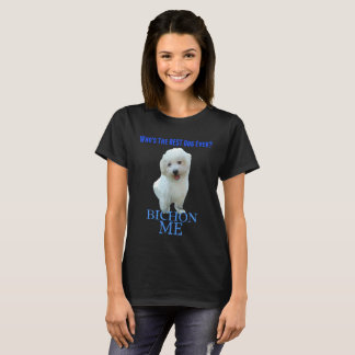 最も甘い犬。 Bichon Frise! Tシャツ