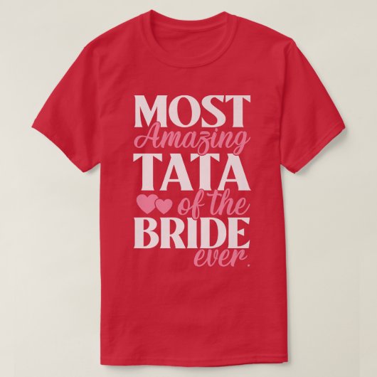 最も素晴らしい花嫁のタタの結婚式 Tシャツ (デザイン正面)