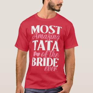 最も素晴らしい花嫁のタタの結婚式 Tシャツ