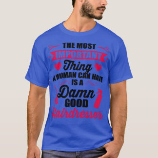 最も重要なのは良い美容師である Tシャツ