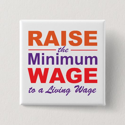 最低賃金を生活賃金に上げる 缶バッジ (正面)