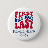 最初だが最後ではないハリスの選挙 缶バッジ (正面)