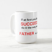 最初にあなたで父の引用文のマグを成功してはいけない コーヒーマグカップ (正面左)