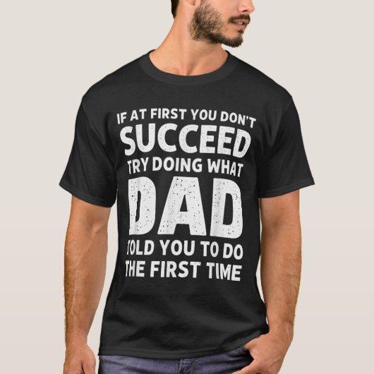 最初にうまくいかなくてもパパの言うことを聞け Tシャツ (正面)