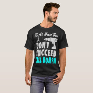 最初にで呼出しBompaのギフトのTシャツを成功してはいけない Tシャツ