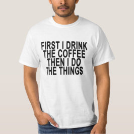 最初にコーヒーを飲み、それから私は物事を行う…pn tシャツ