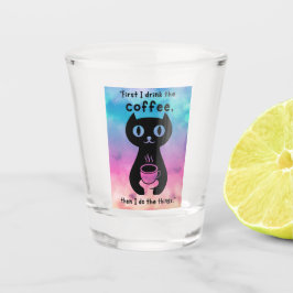 最初にコーヒーを飲んでから飲んでやるよ ショットグラス