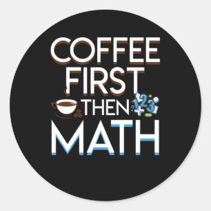 最初にコーヒー、次に数学コーヒーおもしろい数学 ラウンドシール