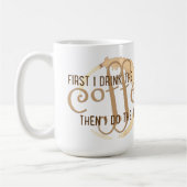 "最初に私はコーヒーを飲みますそれから私がする事"を コーヒーマグカップ (左)