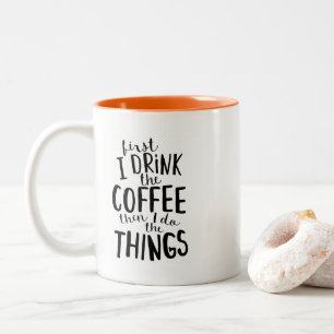 最初に私はコーヒーを飲みますそれから私が事をする ツートーンマグカップ