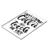 最初に私はコーヒーを飲みますそれから私が子供を教える ノートブック (左側)