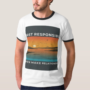 最初に責任を負い、次に人間関係 Tシャツ