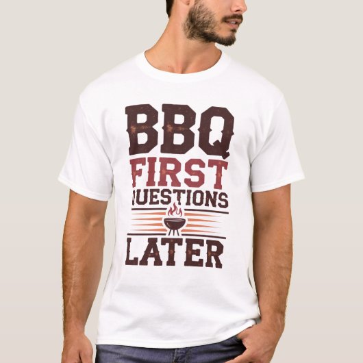 最初にBBQ、後で質問 Tシャツ (正面)