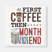 最初のコーヒーから月末会計士の給与 マグネット (正面)